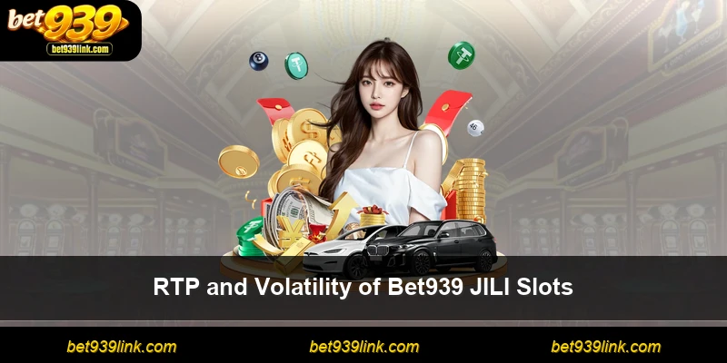 RTP and Volatility of Bet939 JILI Slots